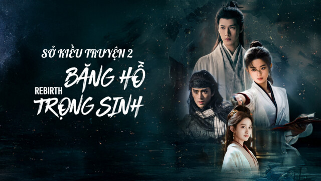 Rebirth (Băng Hồ Trọng Sinh Sở Kiều Truyện 2)